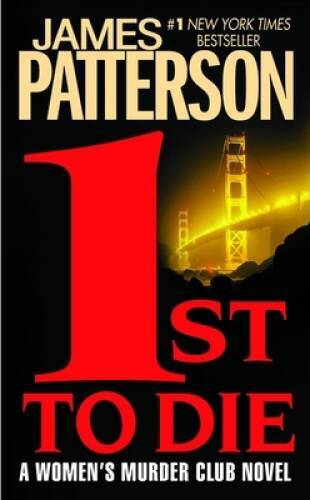1st to Die: A Novel (Women’s Murder Club, No 1) – Mass Market Paperback – GOOD