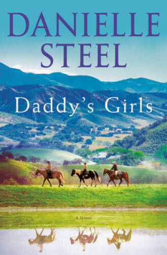 Daddy’s Girls: A Novel – Hardcover By Steel, Danielle – GOOD