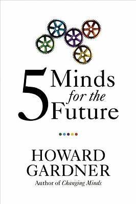 Five Minds for the Future; Leadership for- hardcover, Howard Gardner, 1591399122