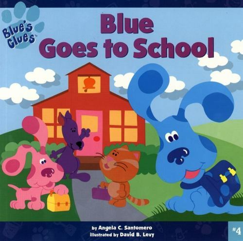 Blue Goes to School; Blue’s Clues – 068983280X, paperback, Angela C Santomero