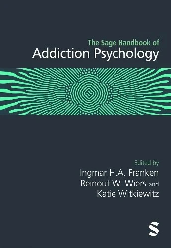 The Sage Handbook of Addiction Psychology, Hardcover – 9781529624748