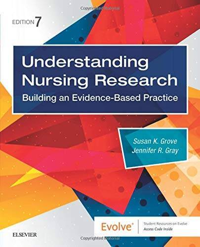 Understanding Nursing Research: Building an Evidence-Based Practice, 7e – GOOD