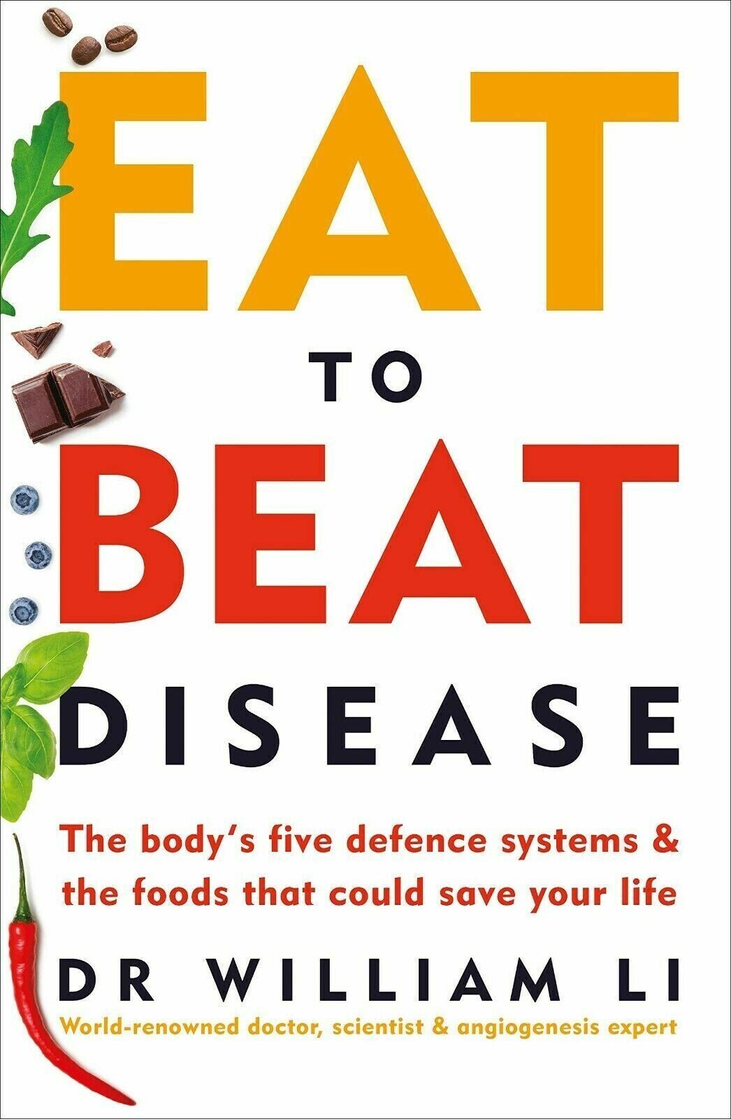Eat To Beat Disease by William Li Paperback