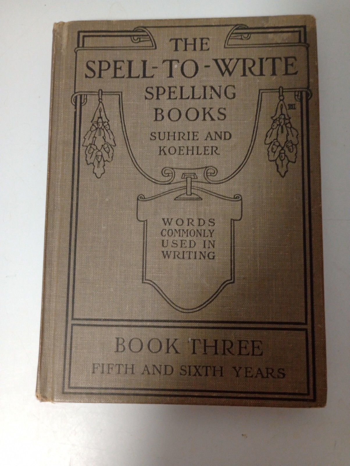 The Spell-To-Write Spelling Books, Book Three, Fifth and Sixth Years, 124 Pages