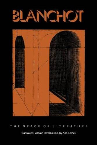 The Space of Literature – Paperback By Blanchot, Maurice – GOOD