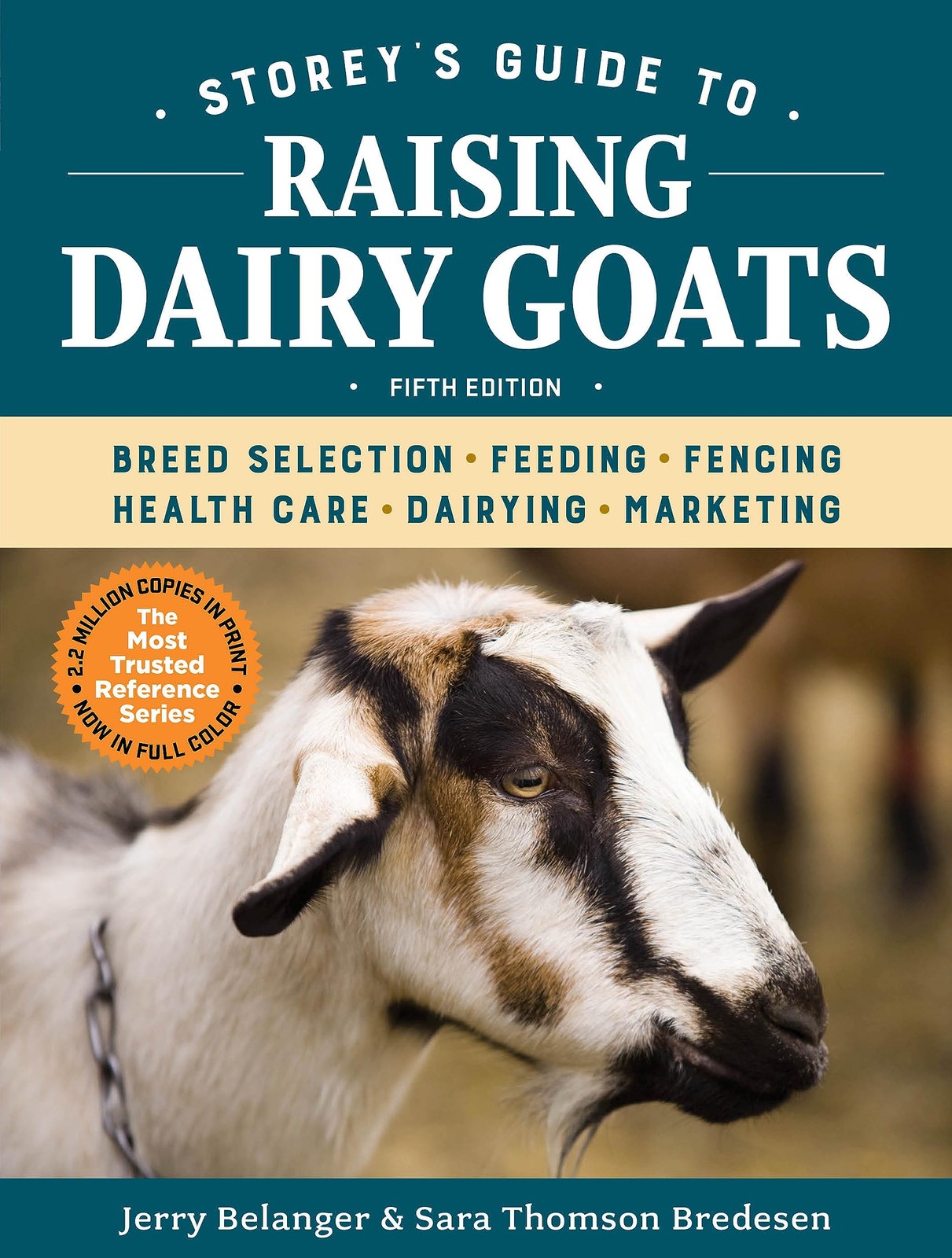 Storey’s Guide to Raising Dairy Goats, 5th Edition: Breed Selection, Feeding…