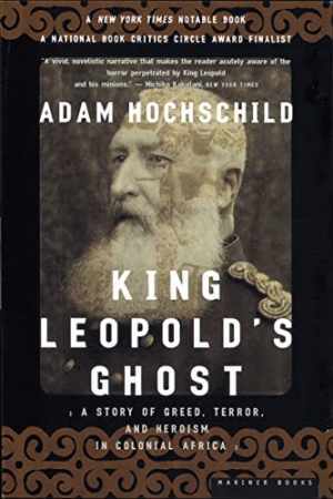 King Leopold’s Ghost: A Story of Greed, – Paperback, by Hochschild Adam – Good