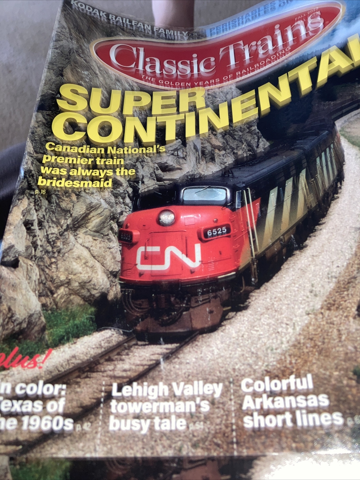 Classic Trains Magazine Fall 2022 Canada’s Super Continental. Texas Of 60’s A-7