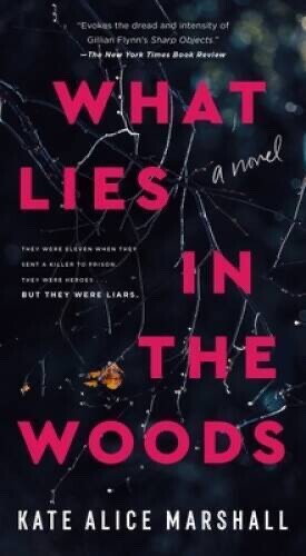 WHAT LIES IN THE WOODS : A Novel by Kate Alice Marshall Paperback