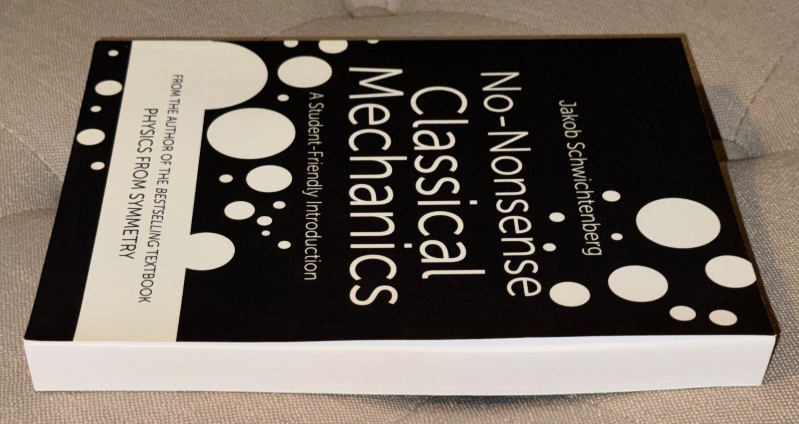 NO-NONSENSE CLASSICAL MECHANICS Student-Friendly by Jakob Schwichtenberg Book