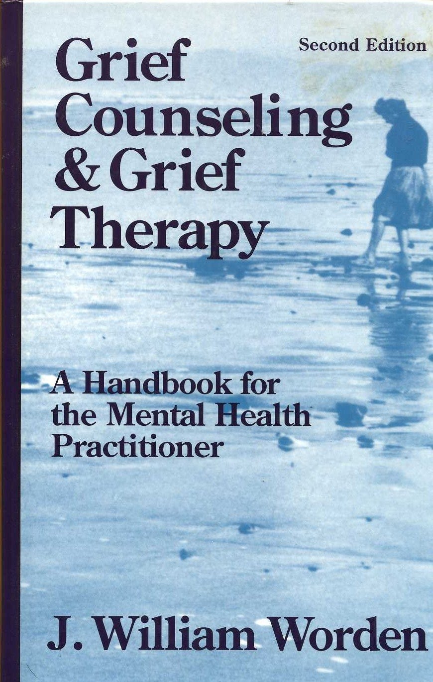 Grief Counseling and Grief Therapy: A Handbook for the Mental Health Practit…