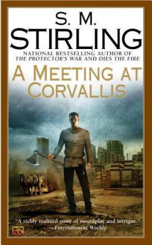 A Meeting at Corvallis: A Novel of the Change (Change Series) – ACCEPTABLE