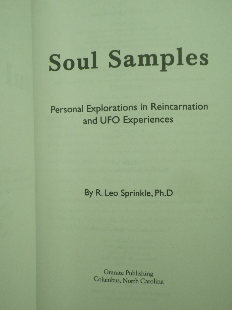 Soul Samples: Personal Explorations in Reincarnation and Ufo Experiences (New ..