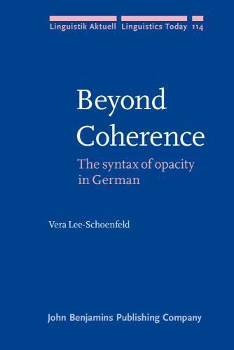 Linguistik Aktuell/Linguistics Today Ser.: Beyond Coherence : The Syntax of…