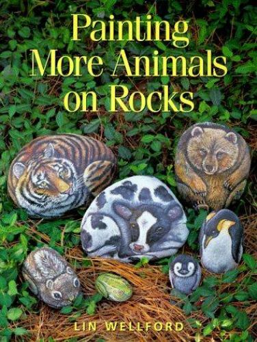 Painting More Animals on Rocks – Paperback By Wellford, Lin – GOOD