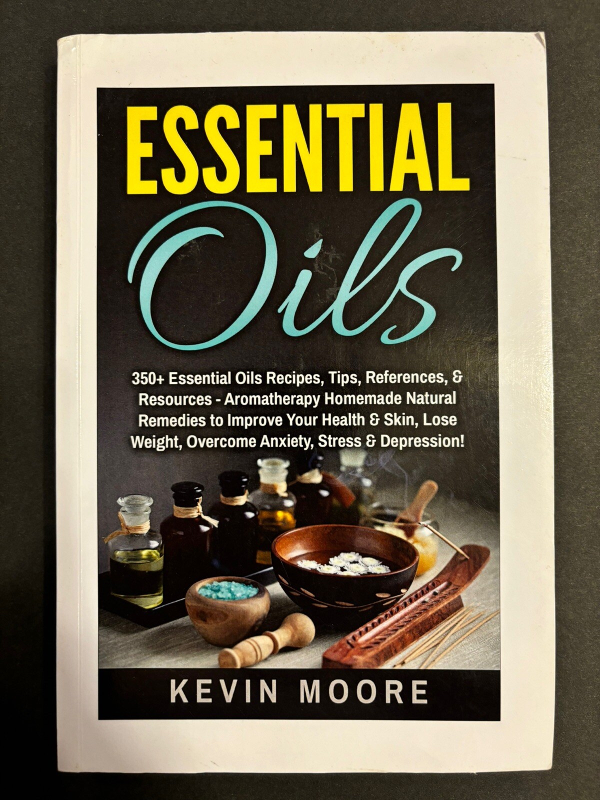 Essential Oils: 350+ Essential Oils Recipes, Tips, References, and Resources-VG