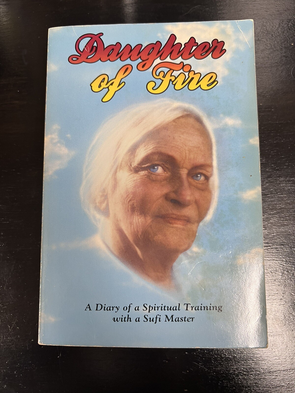 Signed Daughter of Fire: A Diary of a Spiritual Training w/a Sufi Master Tweedie