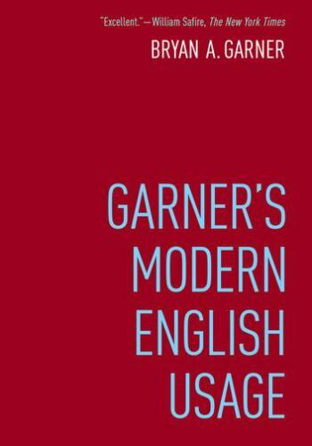 Garner’s Modern English Usage by Garner, Bryan