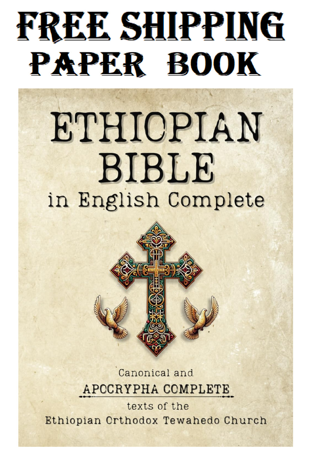 Ethiopian Bible in English Complete: Canonical and Apocrypha Complete texts of t
