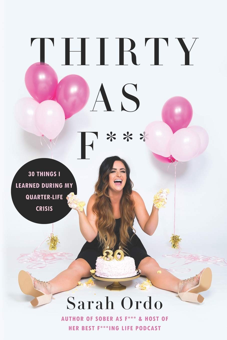 Thirty As F***: 30 Things I Learned During My Quarter-Life Crisis