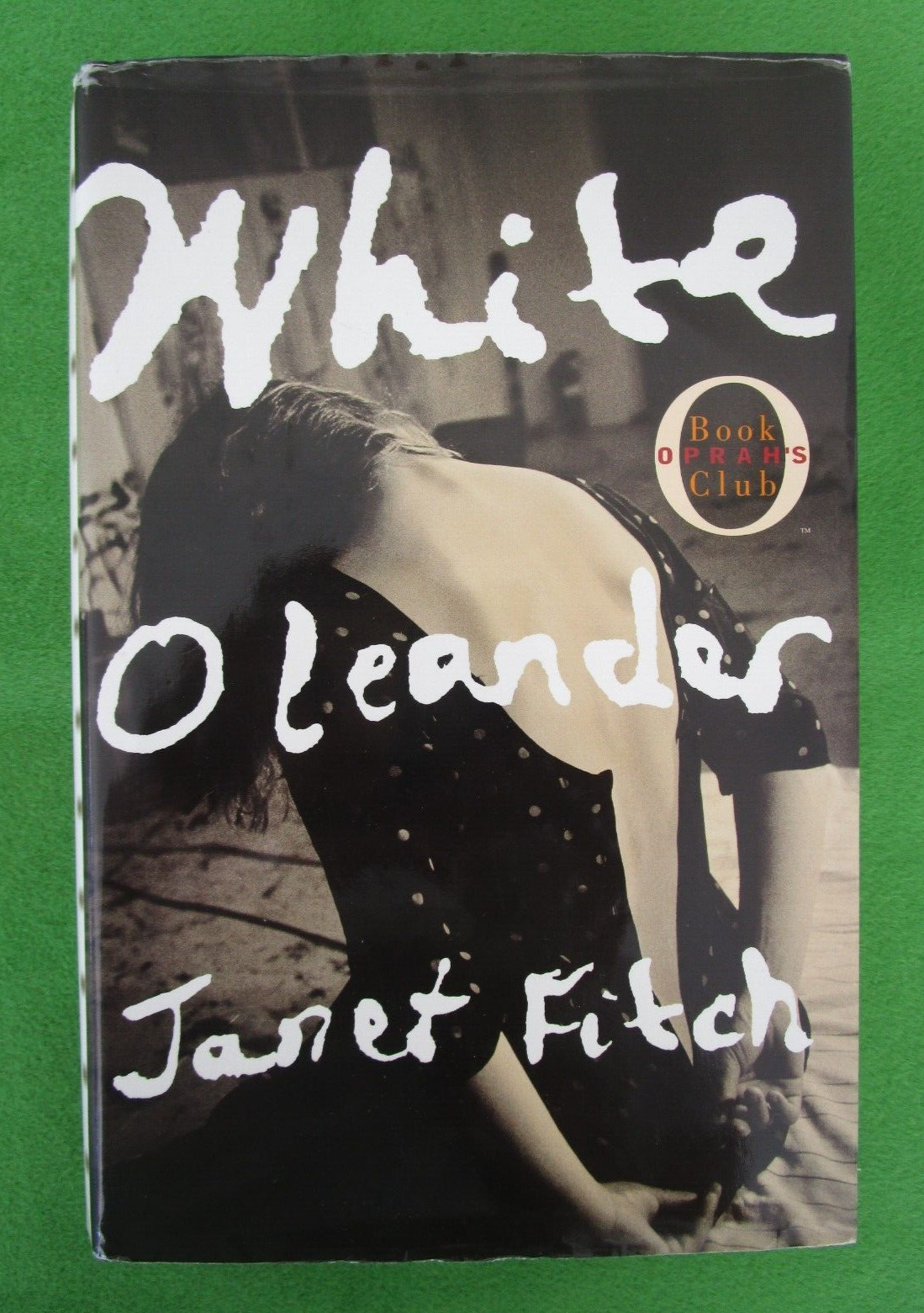 WHITE OLEANDER BY JANET FITCH – STANDALONE NOVEL; HCDJ; 1999; 1ST ED; 2ND PR