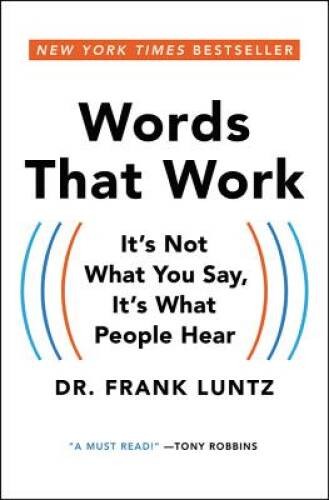 Words That Work: It’s Not What You Say, It’s What People Hear – ACCEPTABLE