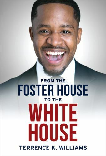 From The Foster House To The White – hardcover, 9781950948260, Terrence Williams
