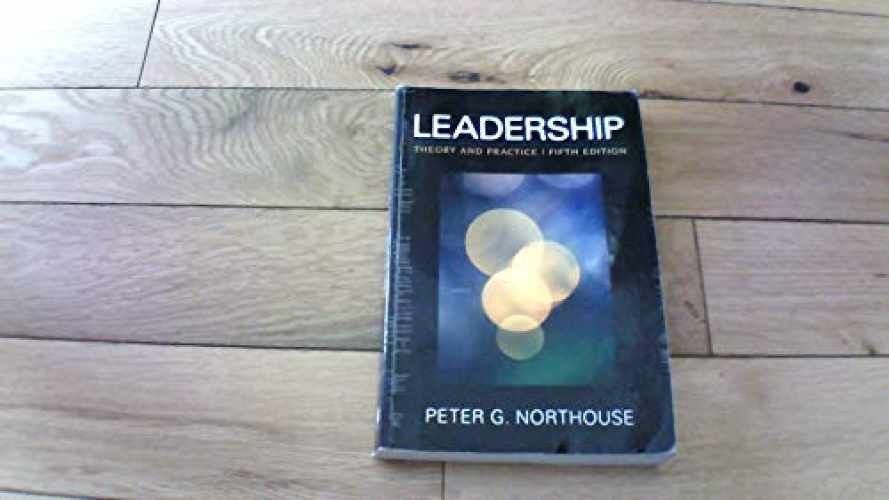 Leadership: Theory and Practice – Paperback, by Northouse Peter G. – Very Good