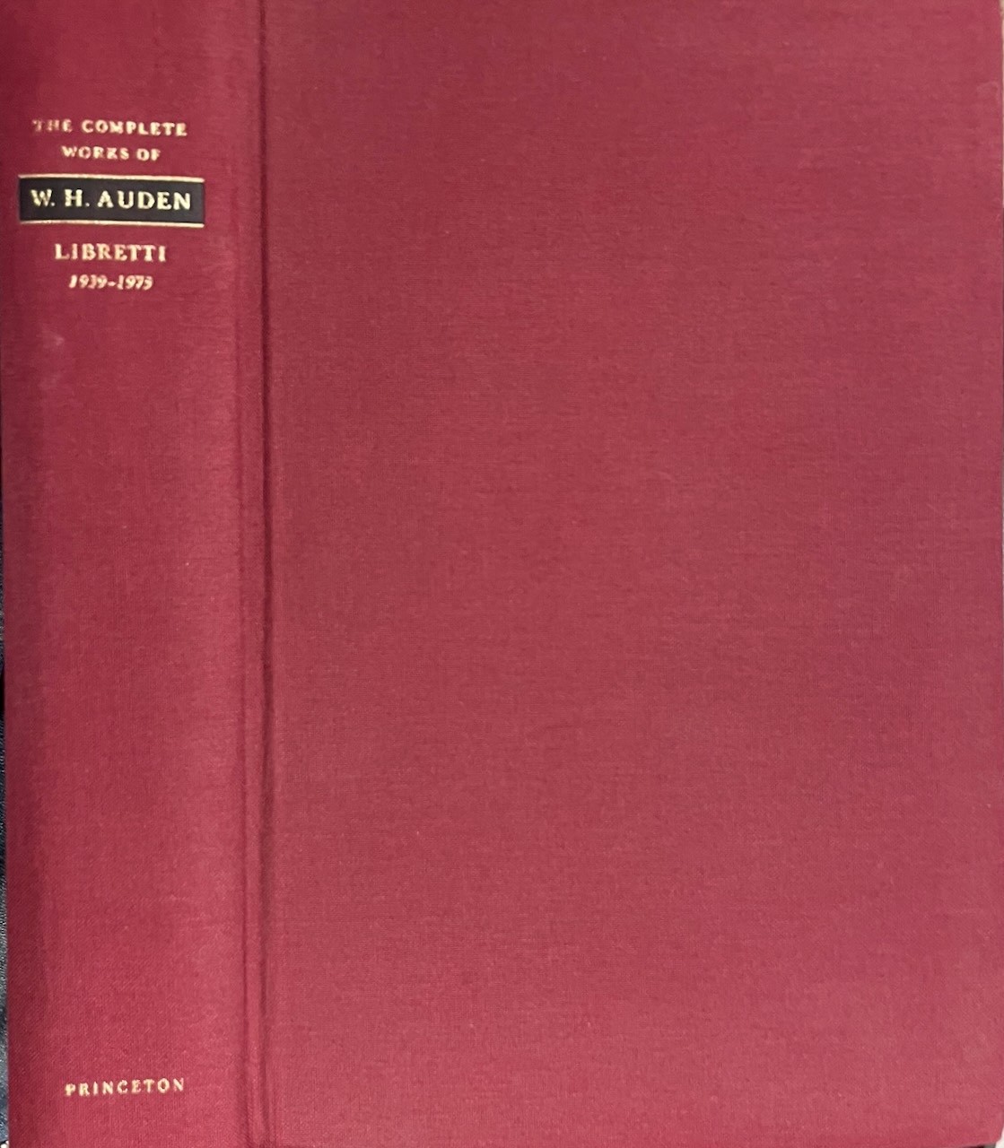 Complete Works of W. H. Auden: Libretti & Other Dramatic Writings / Princeton HC