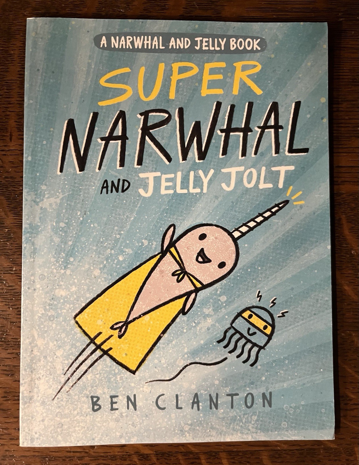 Super Narwhal and Jelly Jolt by Ben Clanton