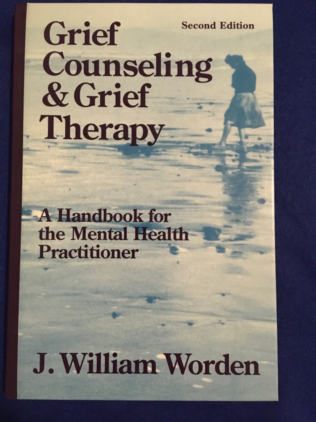 AND GRIEF THERAPY, Second EDITION by J. William Worden PhD