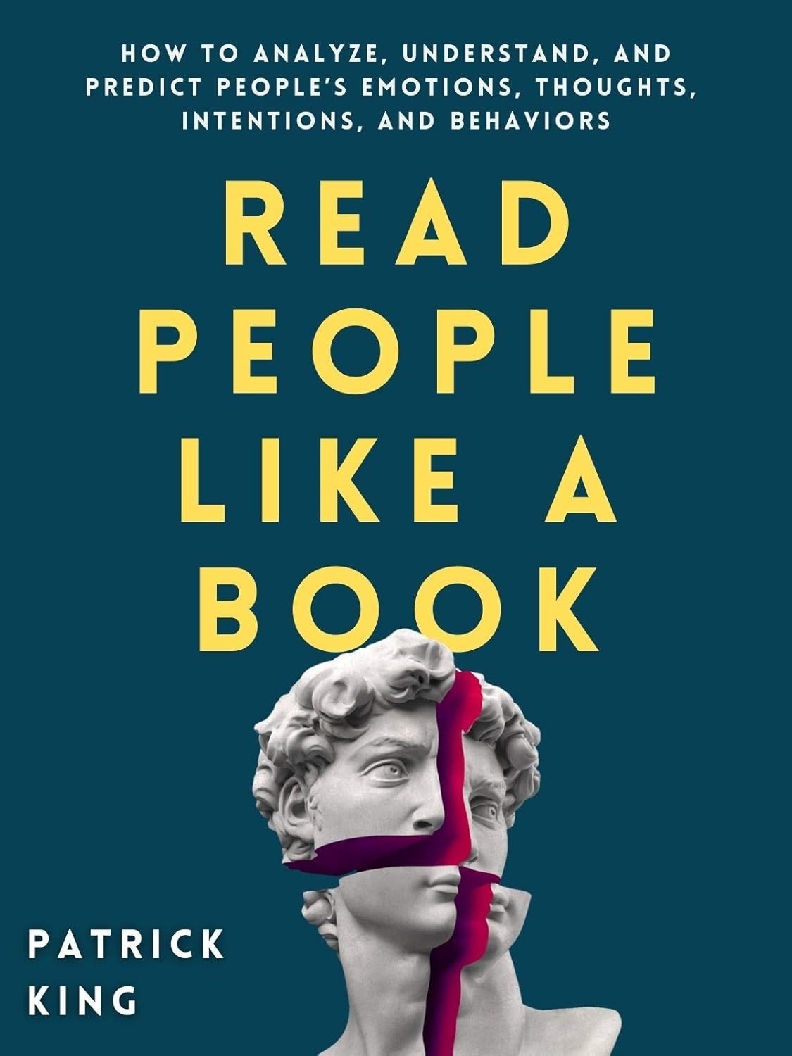 Read People Like a Book: How to Analyze, Understand, and Predict People’s…