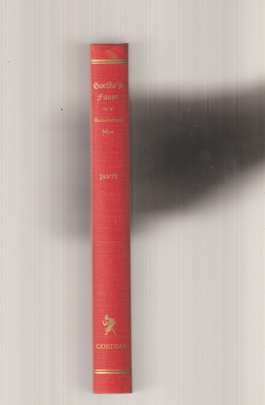 Goethe’s Faust as a Renaissance Man Parallels and Prototypes 1974 Gordian Jantz