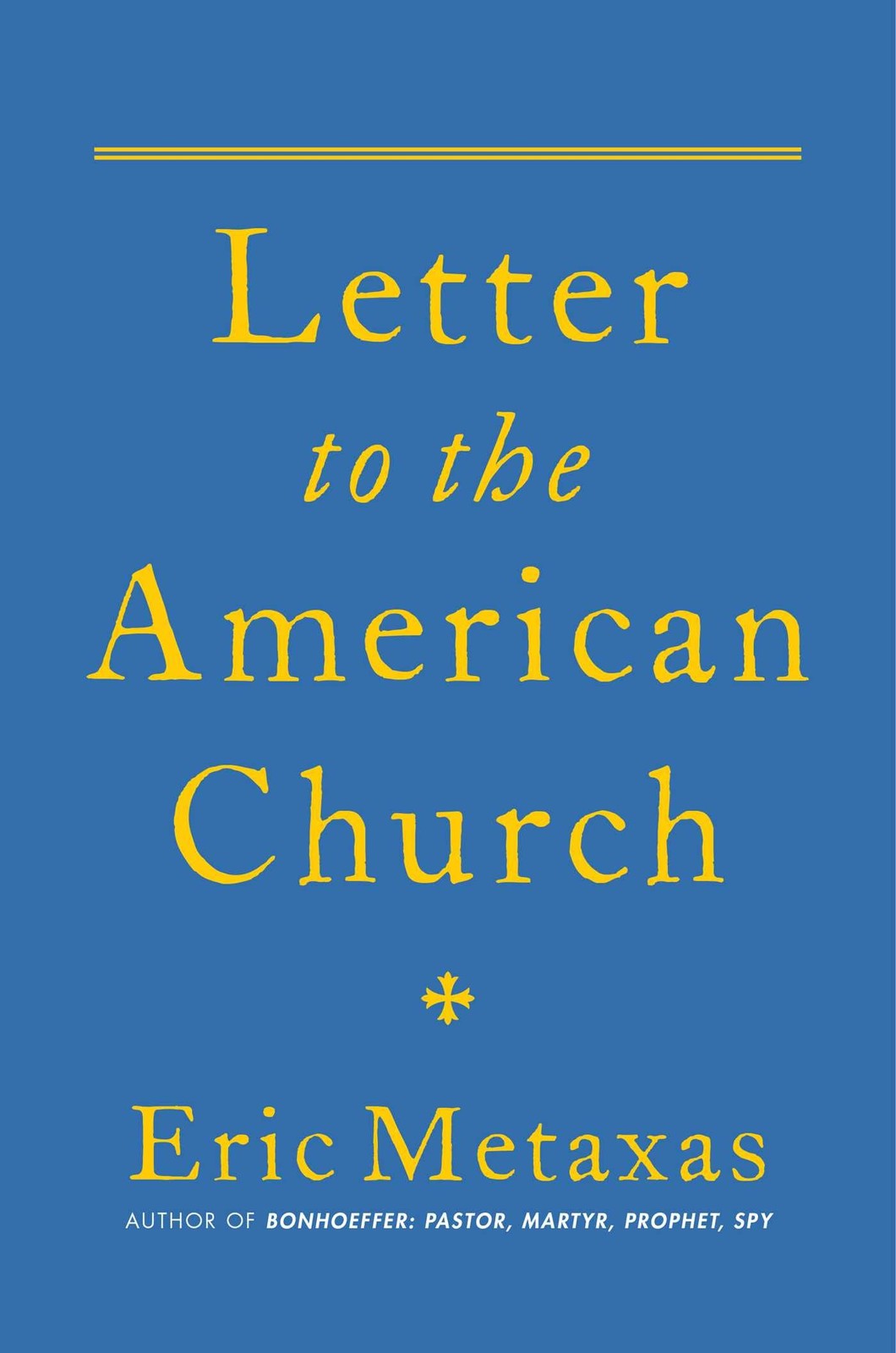 Letter to the American Church – Metaxas, Eric – Good – See condition notes