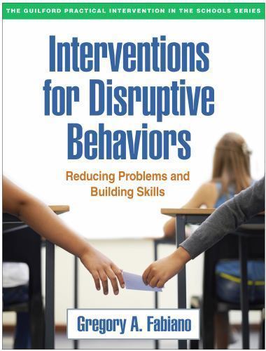 Interventions for Disruptive Behaviors: Reducing Problems and Building Skills (
