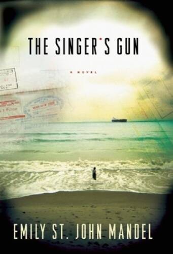 The Singer’s Gun – Hardcover By St. John Mandel, Emily – GOOD
