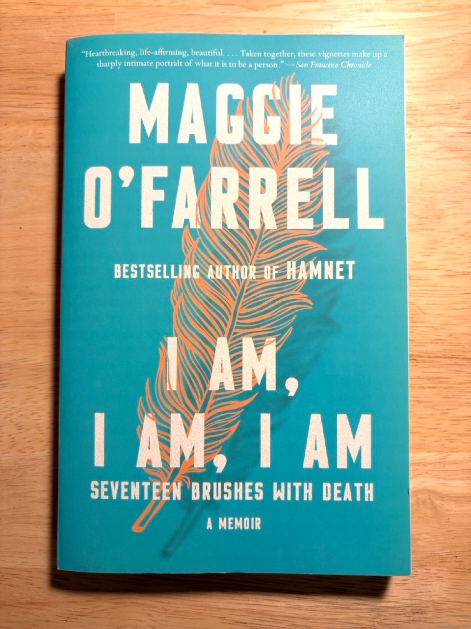 I Am, I Am, I Am : Seventeen Brushes with Death | Maggie O’Farrell paperback NEW