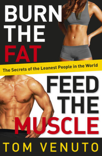 Burn the Fat, Feed the Muscle: The Simple, Proven System of Fat Burning f – GOOD