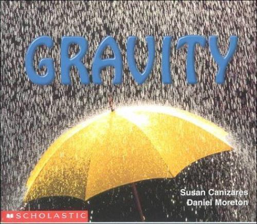 Gravity; Science Emergent Readers – Susan Canizares, 0439081270, paperback