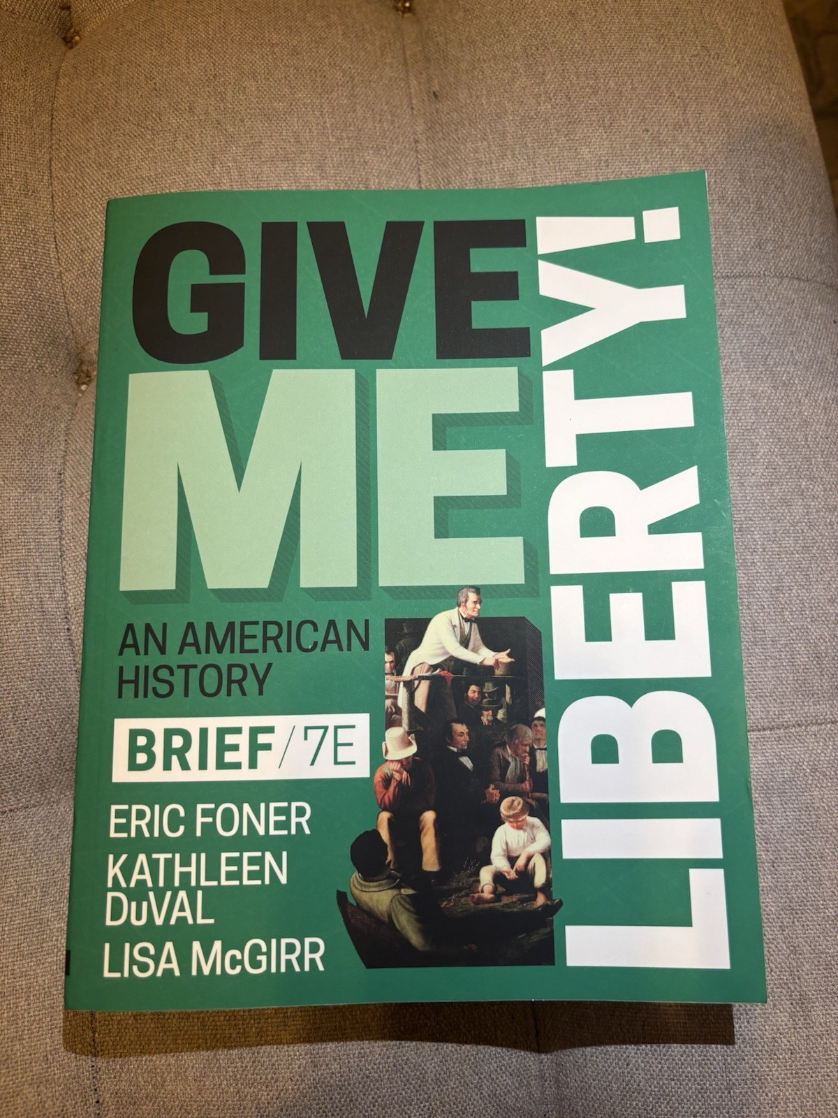 Give Me Liberty! An American History Brief 7th Ed Foner DuVal McGirr PB 2019