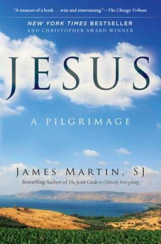 Jesus: A Pilgrimage – Paperback By Martin, James – VERY GOOD