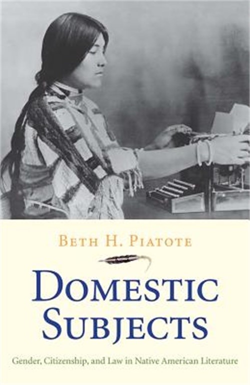 Domestic Subjects: Gender, Citizenship, and Law in Native American Literature (P