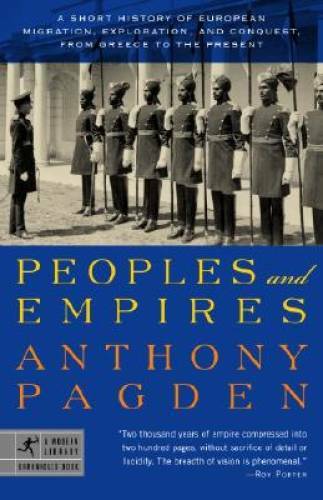 Peoples and Empires: A Short History of European Migration, Exploration, – GOOD