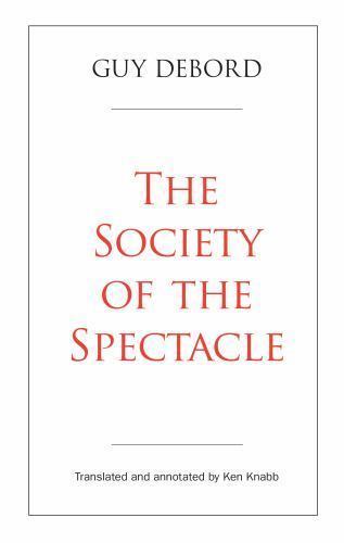 The Society of the Spectacle: Annotated Edition by Guy Debord
