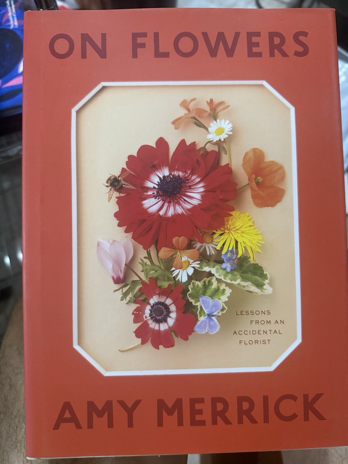 On Flowers – by Amy Merrick (Hardcover) NEW 📖