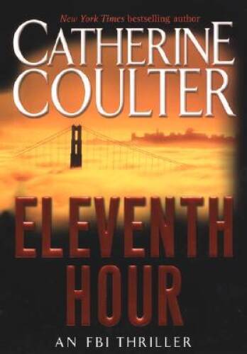 Eleventh Hour (An FBI Thriller) – Hardcover By Coulter, Catherine – VERY GOOD