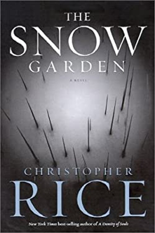 Snow Garden : A Novel Hardcover Christopher Rice