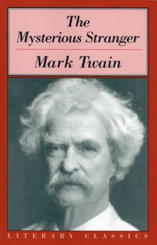 The Mysterious Stranger (Literary Classics) – Paperback By Twain, Mark – GOOD