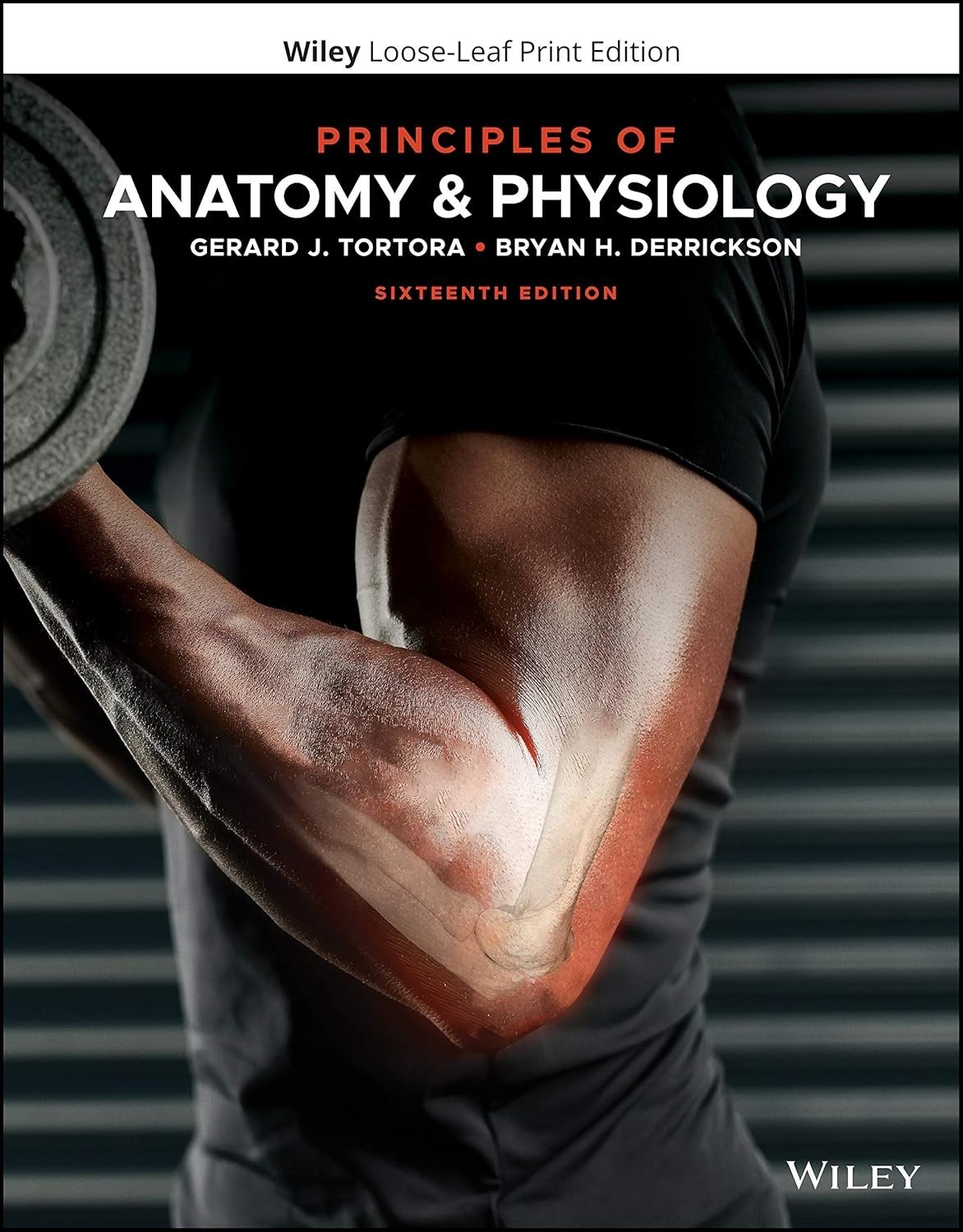 Principles of Anatomy and Physiology by Bryan H. Derrickson and 16TH EDITION PB
