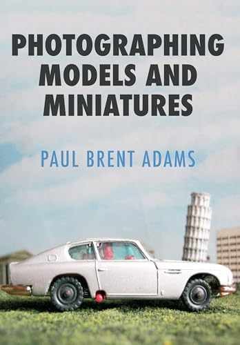 Photographing Models and Miniatures – Paperback, by Adams Brent – Very Good